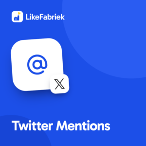 Twitter Mentions kopen bij LikeFabriek