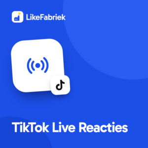 TikTok Live Reacties kopen bij LikeFabriek