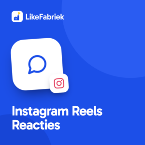 Instagram Reels Reacties kopen bij LikeFabriek